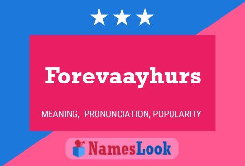 Forevaayhurs Name Poster