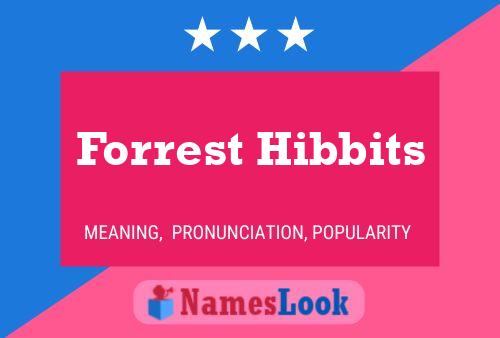 Forrest Hibbits Name Poster