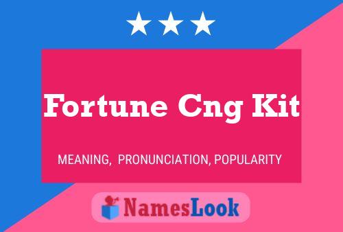 Fortune Cng Kit Name Poster