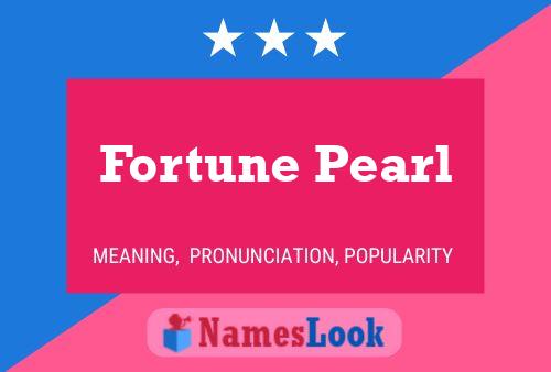 Fortune Pearl Name Poster