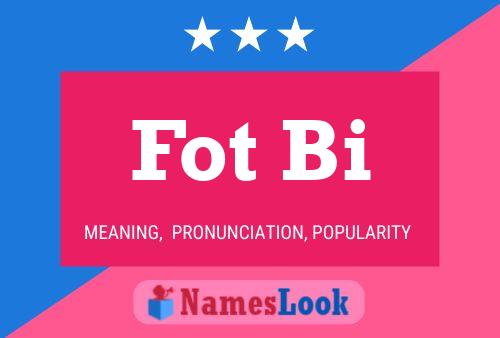 Fot Bi Name Poster