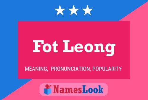 Fot Leong Name Poster