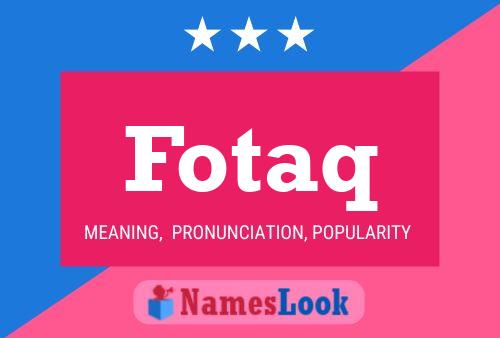 Fotaq Name Poster