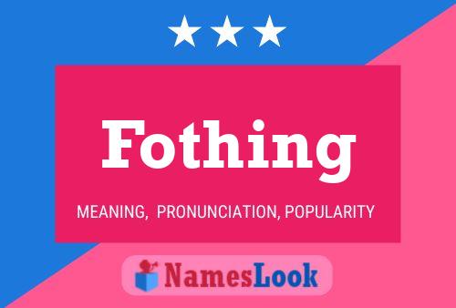 Fothing Name Poster