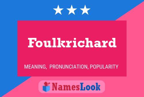 Foulkrichard Name Poster