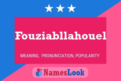 Fouziabllahouel Name Poster