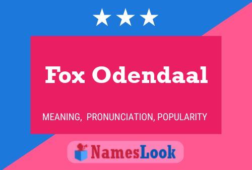 Fox Odendaal Name Poster