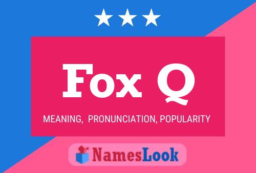 Fox Q Name Poster