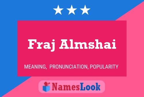 Fraj Almshai Name Poster