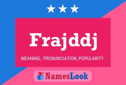 Frajddj Name Poster