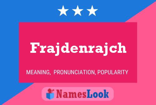 Frajdenrajch Name Poster