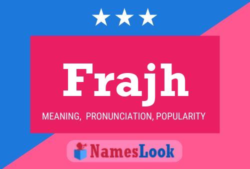 Frajh Name Poster