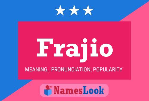 Frajio Name Poster