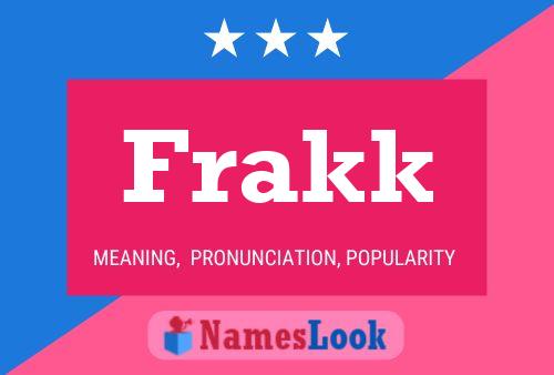 Frakk Name Poster