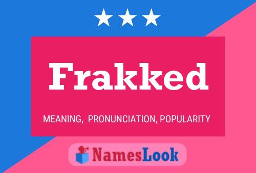 Frakked Name Poster