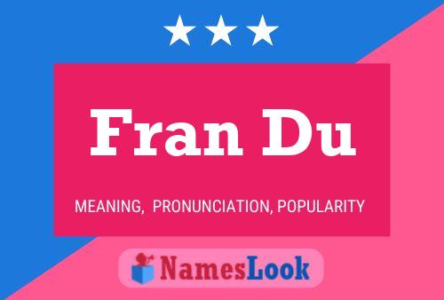 Fran Du Name Poster