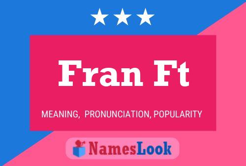 Fran Ft Name Poster