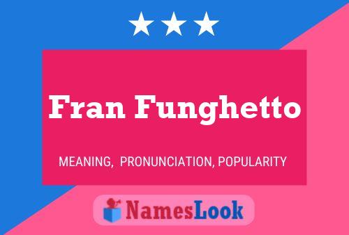 Fran Funghetto Name Poster