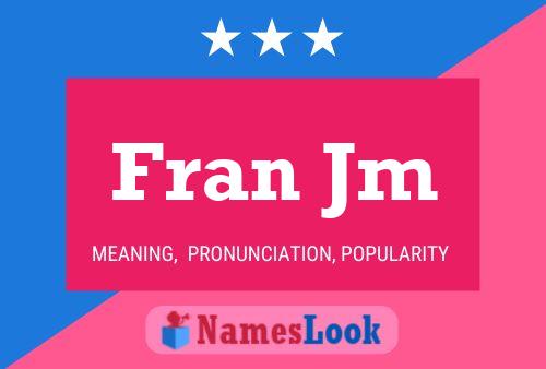 Fran Jm Name Poster