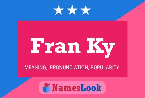 Fran Ky Name Poster