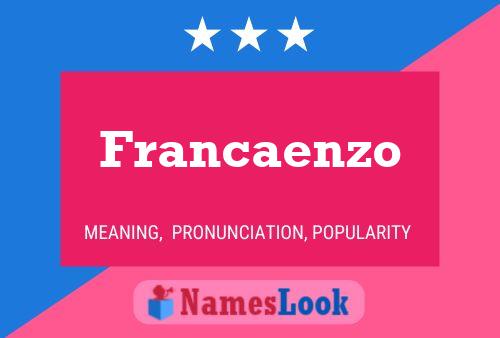 Francaenzo Name Poster