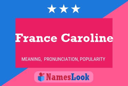 France Caroline Name Poster