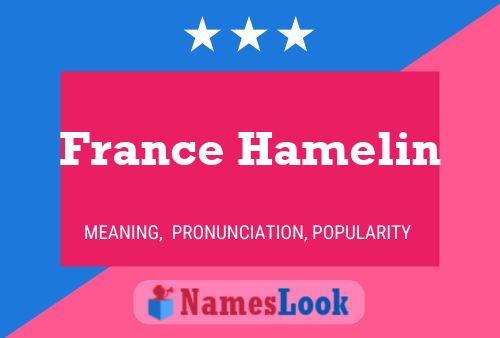 France Hamelin Name Poster