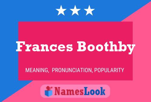 Frances Boothby Name Poster