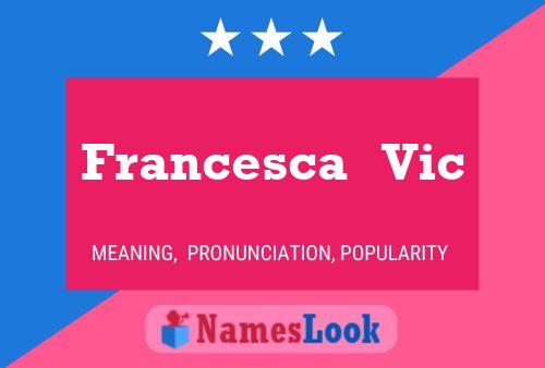 Francesca   Vic Name Poster