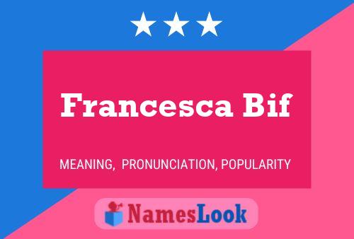 Francesca Bif Name Poster