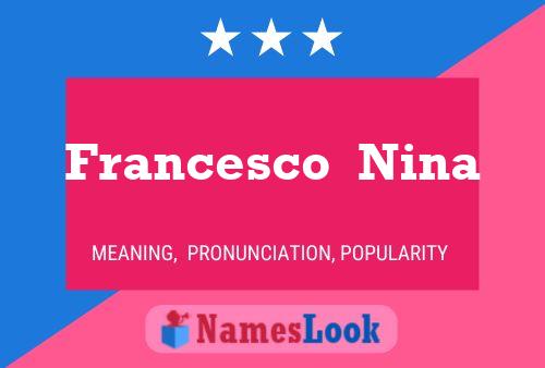 Francesco  Nina Name Poster