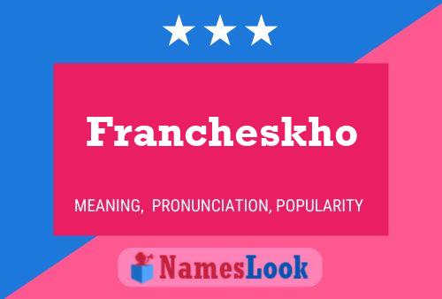 Francheskho Name Poster