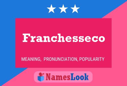 Franchesseco Name Poster