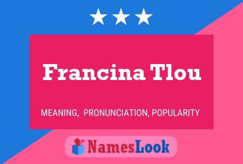 Francina Tlou Name Poster