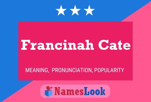 Francinah Cate Name Poster