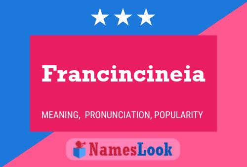 Francincineia Name Poster