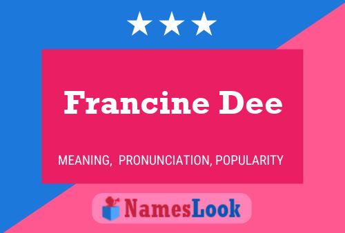 Francine Dee Name Poster