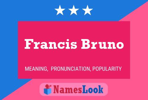 Francis Bruno Name Poster