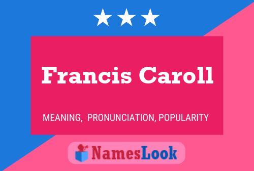 Francis Caroll Name Poster