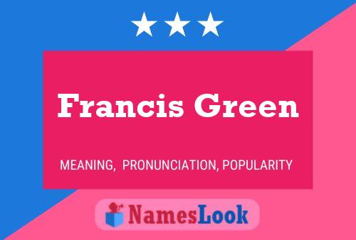 Francis Green Name Poster