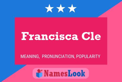 Francisca Cle Name Poster