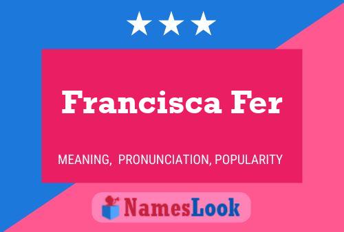 Francisca Fer Name Poster