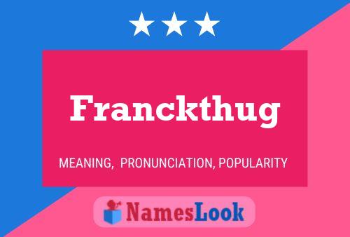 Franckthug Name Poster