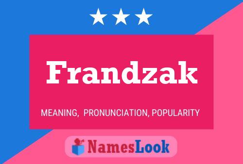 Frandzak Name Poster