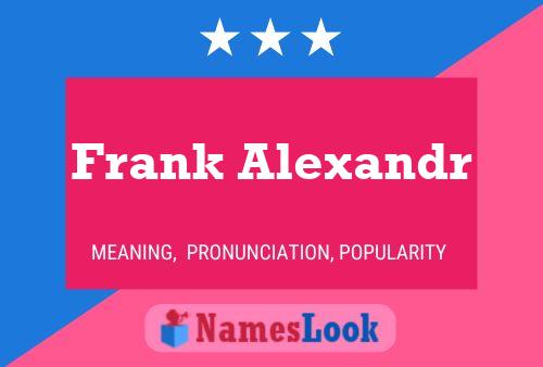 Frank Alexandr Name Poster