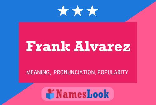 Frank Alvarez Name Poster