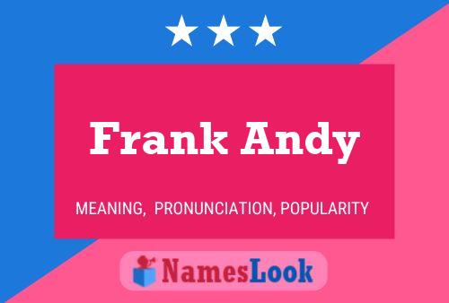 Frank Andy Name Poster