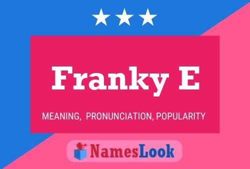 Franky E Name Poster