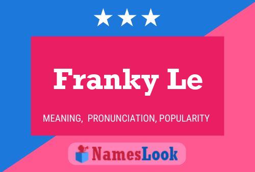 Franky Le Name Poster