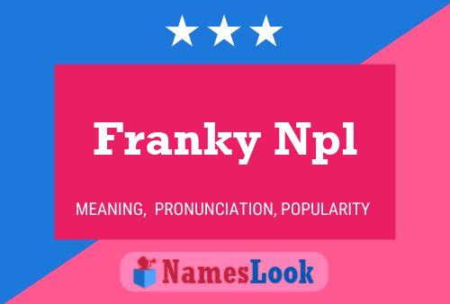 Franky Npl Name Poster